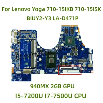 Lenovo Yoga 710-15IKB 710-15ISK notebook doske BIUY2-Y3 LA-D471P s I5-GB 7200 I7-7500U CPU 940MX 2 GB, grafický procesor (GPU) 100% Testované