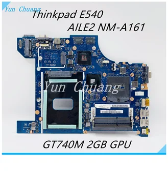 AILE2 NM-A161 Pre Lenovo ThinkPad E540 Notebook Doske FRU 04X4949 04X4788 04X4950 GT740M/GT840M 2G GPU HM87 DDR3L 100% Test