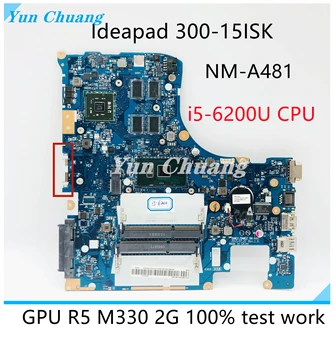 5B20K38221 5B20K38185 Pre Lenovo Ideapad 300-15ISK Notebook Doske NM-A481 I5-6200U CPU R5 M330 2G Doske 100% test práca
