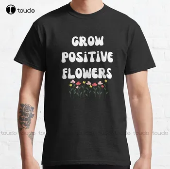 Pestovať Pozitívny Kvety Klasické T-Tričko Čierne Tričko Pre Ženy, Čaj, T Košele Digitálna Tlač Harajuku Streetwear Xs-5Xl Kreslených