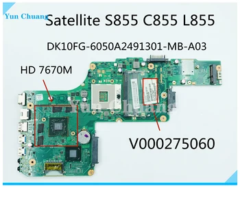 V000275060 DK10FG-6050A2491301-MB-A03 základná doska Pre toshiba Satellite S855 C855 L855 L850 notebook doske HD 7670M GPU HM76