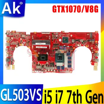 GL503VS i5-7300HQ/i7-7700HQ CPU GTX1070/V8G GPU Doske Pre ASUS ROG FX503 FX503V GL503 GL503V GL503VS Notebook Doska